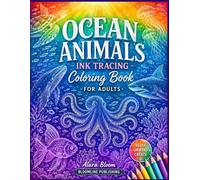 Ocean Animals Ink Tracing Coloring Book for Adults: 40 Beautiful White Line Art Sea Animals to Trace and Color.. Stress Relief & Relaxation for Adults and Teens