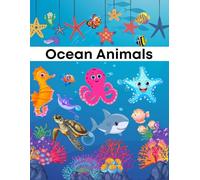 Ocean Animals: Meet the Fascinating Creatures of the Deep: An Exciting Children's Book About Dolphins, Fish, and Other Sea Creatures