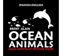 Ocean Animals: Spanish-English High Contrast Picture Book for Newborns and Babies