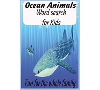 Ocean Animals Word search for kids: Ocean Animals Word Search Puzzle Book: Word Searches for Kids about the ocean, under the sea, | 6x9 inches, 100 ... Vacations, Holidays, and Even School