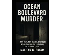 Ocean Boulevard Murder: Two Days. Two Deaths. One House: Reconstructing the Last Hours of Rebecca Zahau