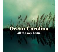 Ocean Carolina - All The Way Home [Import]