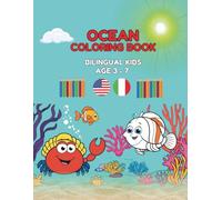 Ocean Coloring book: Bilingual Kids English - Italian Age 3 - 7: 101 pages , 22 ocean animals to color with writing exercises