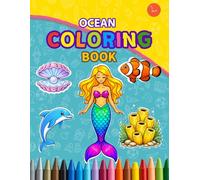 Ocean Coloring Book: Coloring Book for Adults and childrens, Bold and Easy, Simple and Big Designs for Relaxation Featuring Sea animals, Plants, Things and More c