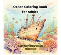 Ocean Coloring Book for Adults: 50 Beautiful Marine Life Designs Featuring Sea Creatures, Coral Reefs, and Underwater Scenes for Relaxation and Stress Relief
