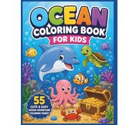 Ocean Coloring Book for Kids: 55 Cute and Easy Sea Animal, Mermaid, Pirate, Shark, Dolphin, Turtle & Beach Coloring Pages for Boys and Girls