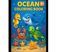 Ocean Coloring Book for Kids Ages 4-8: 50+ Fun and Cute Ocean Animals to Color - Sharks, Turtles, Dolphins, Seahorses & More! One-Sided Pages for Kids Who Love the Sea