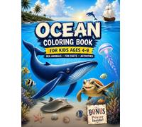 Ocean Coloring Book for Kids Ages 4-9: Sea Animals Fun Facts: 50 Easy Coloring Pages + 10 Simple Activities - Includes Mazes, Drawing Prompts, Mermaids, Pirates & Beach Scenes