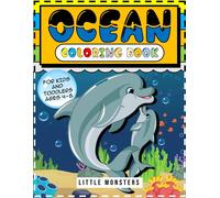 Ocean Coloring Book:: For Kids, Toddlers: Ocean Animals, Sea Creatures & Underwater Marine Life: 108 Pages 50 Cute Jellyfish, Crabs, Seahorses, Stingray, & Other Natural Sea ... For Boys, Girls, Kids