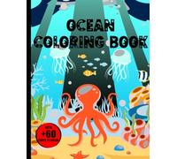 OCEAN COLORING BOOK FOR KIDS WITH +60 PAGES TO COLOR: +60 Bold and Easy Designs for Relaxation with Sea Life