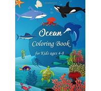 Ocean Coloring Book: Ocean Animals, Sea Creatures & Underwater Marine Life, A Coloring Book For Kids Ages 4-8 Features Amazing Ocean Animals To Color In & Draw, Activity Book For Young Boys & Girls