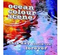 Ocean Colour Scene - This Day Should Last Forever [Import]