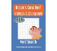 Ocean & Coral Reef Animals & Ecosystem Word Search Puzzle Book: Word Search with Easy to Read Print about Ocean & Coral Reef Animals, Ecosystem & ... Gift for Fun, Education & Relaxation