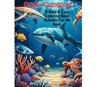 Ocean Creatures A Bold & Easy Coloring Book For All Ages: All the creatures of the ocean in one easy coloring book