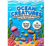 Ocean Creatures Coloring Book with Fun Facts for Kids: 30-Page Colorful Picture Book Illustrating Unique Sea Creatures with 30 Pages of Matching Coloring Fun for Kids to Learn and Enjoy Marine Life