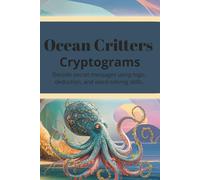 Ocean Critters: Cryptograms: Over 200 Fun & Educational Sea Creature Facts to Decode While Learning Amazing Facts About Ocean Life