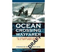 Ocean Crossing Wayfarer: To Iceland And Norway in a 16ft Open Boat