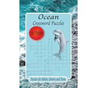 Ocean Crossword Book Puzzles: Crossword Puzzles with easy to Read Print about The Ocean, Sea Creatures, Marine Biology and More | 6 x 9 inches, 120 ... Gift for Vacations, Holidays and Relaxation.