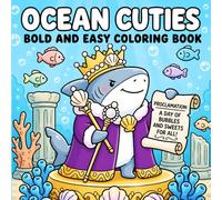 Ocean Cuties: Coloring Book for Adults and Kids, Bold and Easy Designs for Relaxation Featuring Cute Sea Animals, Cozy Ocean Scenes, Underwater Adventures And More