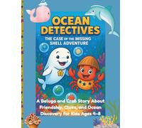 Ocean Detectives - The Case of the Missing Shell Adventure: A Beluga and Crab Story About Friendship, Clues, and Ocean Discovery for Kids Ages 4-8
