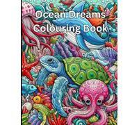 Ocean Dreams: A Zentangle-Inspired Sea Life Coloring Book: A Mindfulness & Stress Relief Journey Through the Ocean