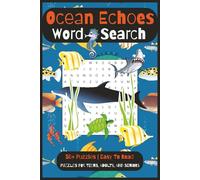 Ocean Echoes Word Search: Word Searches with Easy to Read Print | theme is about the ocean | 6x9 inches, 110 Pages, 50+ Puzzles