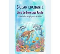 Océan Enchanté: Coloriage Simple et Facile: 50 créatures marines et scènes sous-marines à colorier - Dessins simples et relaxants pour adultes et enfants