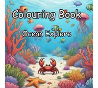Ocean Explore Colouring Book: A splash of fun for your little one.