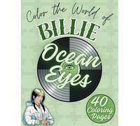 Ocean Eyes: Billie Inspired Coloring Book - 40 Unique Illustrations Reflecting her Music, Style and Emotions for Fans of all Ages