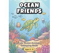 Ocean Friends: A Fun Colouring Book for Kids Ages 4 - 8