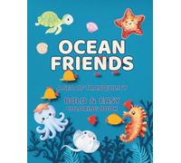 Ocean Friends - A Sea of Tranquility: A Fun and Relaxing Coloring Book for Kids and Adults with Big, Easy, and Bold Designs Featuring Cute Sea Animals (Bold & Easy Coloring Series)