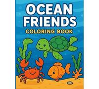 Ocean Friends - Coloring Book: Sea Life Coloring Book for Kids with Cute Ocean Animals