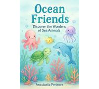 Ocean Friends: Discover the Wonders of Sea Animals: A Bright, Interactive Journey for Little Explorers