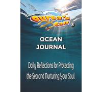 Ocean Guardians Journal: Daily Reflections for Protecting the Sea and Nurturing Your Soul inspired by Ourea's Call
