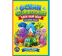 Ocean Guardians: Save Our Seas Coloring Book for Kids Ages 8-14: A Fun Ocean Adventure with Dolphins, Sea Turtles, Whales, Coral Reefs & Marine ... Our Oceans Through 66 Amazing Coloring Pages