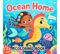 Ocean Home Cute and Easy Coloring Book: Magic Life Underwater with Beauty Created Color Pages for Teen and Adults to Drawing. Gifts Help to Stress ... Birthday, Holiday and More...