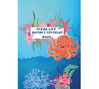 Ocean Life Animals Coloring Book: Fun and Educational Underwater Creatures to Color for Kids Ages 4-8: Color Sharks, Dolphins, Seahorses, Shrimps, and More Ocean Animals for Creativity and Learning