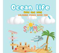 Ocean Life: Bold and Easy Underwater Sea Animals Coloring Book for Kids - Fun & Simple Marine Creatures, Art Activity Pages for Summer, Travel & ... Perfect for Young Artists and Creative Minds