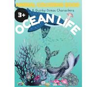 OCEAN LIFE COLORING BOOK: A JOURNEY OF DISCOVERY