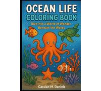 Ocean Life Coloring Book: Dive into a World of Wonder Beneath the Waves