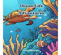 Ocean Life Coloring Book for Kids Ages 4+ | Cute Sea Creatures & Ocean Animals: Underwater Adventures with Turtles, Starfish, Jellyfish & More • Relaxing & Creative Fun