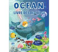 Océan Livre De Coloriage: 50 Illustrations D'animaux Marins Amusants À Colorier Pour Les Enfants De 4 à 8 ans