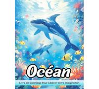 Océan: Livre De Coloriage Adulte Avec Océan Pour Soulagement Du Stress Et Relaxation