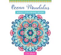 Ocean Mandalas adult coloring book: 50 pages of relaxing sea-themed mandalas to color, 8.5 x 11"
