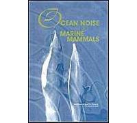 Ocean Noise And Marine Mammals