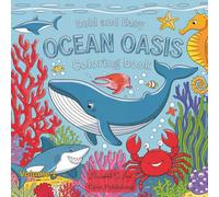 Ocean Oasis Bold and Easy Sea Life Coloring Book for Adults and Teens, Splash of Calm For Relaxing and Destressing, Dolphins, Whales, Sea Turtles