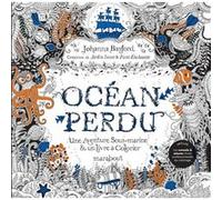 Johanna Basford – Océan Perdu – Une aventure sous-marine et un livre à colorier – Broché