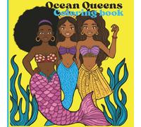 Ocean Queens: A Black Mermaid Coloring Book: Adorable Illustration For Your Young Black Mermaids