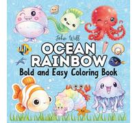 Ocean Raibow: Bold and Easy Coloring Book Colorful Sea Life For Kids and Adults, Red Octopus, Blue Whale, Colorful Shell and many more