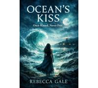 OCEAN’S KISS: Once Kissed, Never Free